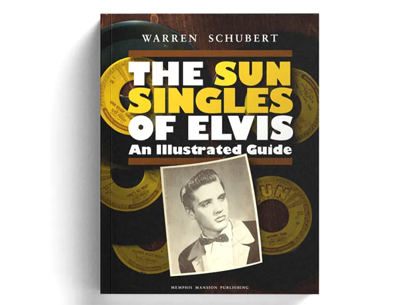 Elvis Presley - The Sun Singles Of Elvis - An Illustrated Guide - book Sun