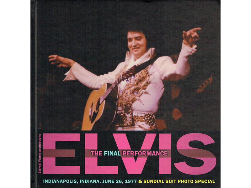Elvis Presley - The Final Performance - Book - Hardcover